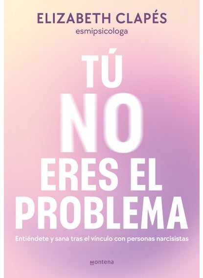 Buy Tú no eres el problema: Entiéndete y sana tras el vínculo con personas narcisist as / You Are Not the Problem in UAE