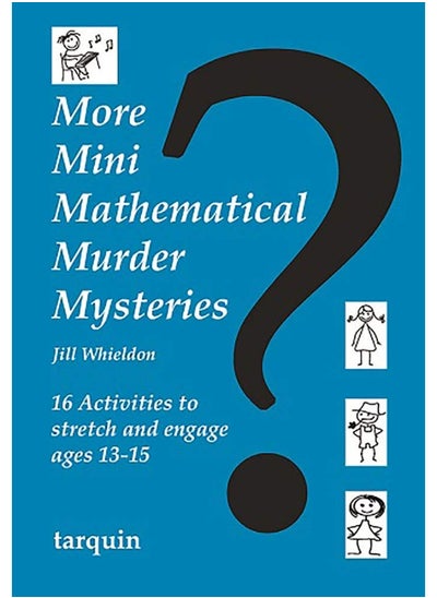 Buy More Mini Mathematical Murder Mysteries: 16 Activities to Stretch and Engage Ages 13-15 in UAE