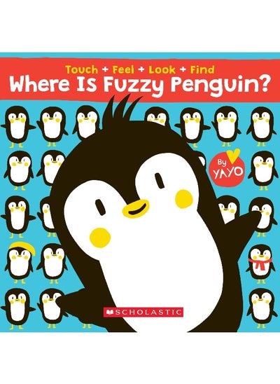 Buy Where Is Fuzzy Penguin? A Touch, Feel, Look, and Find Book! in UAE