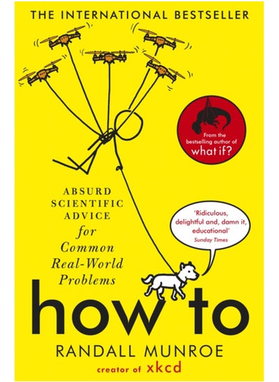 Buy How To : Absurd Scientific Advice for Common Real-World Problems from Randall Munroe of xkcd in UAE