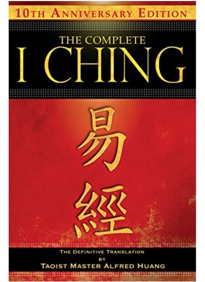 Buy The Complete I Ching 10Th Anniversary Edition The Definitive Translation By Taoist Master Alfred in UAE