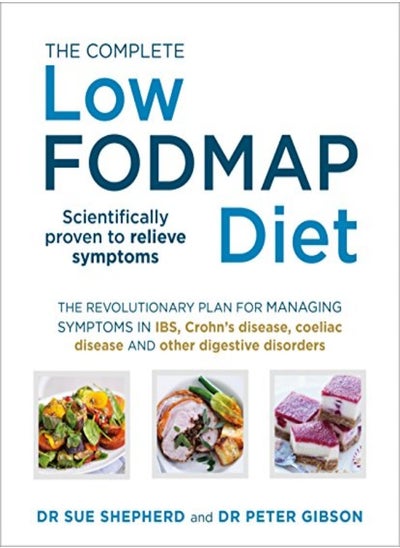 اشتري The Complete Lowfodmap Diet The Revolutionary Plan For Managing Symptoms In Ibs Crohns Disease by Shepherd, Dr. Sue - Gibson, Dr. Peter Paperback في الامارات