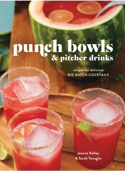 اشتري Punch Bowls and Pitcher Drinks : Recipes for Delicious Big-Batch Cocktails في السعودية