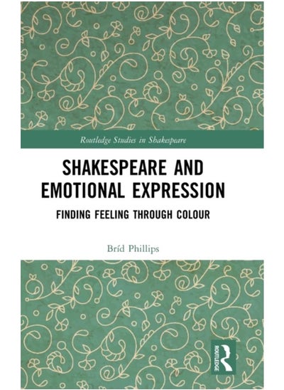 اشتري Shakespeare and Emotional Expression : Finding Feeling through Colour في الامارات