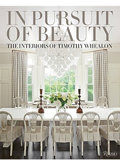 اشتري In Pursuit of Beauty: The Interiors of Timothy Whealon في الامارات