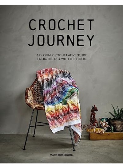 Buy Crochet Journey A Global Crochet Adventure From The Guy With The Hook in UAE