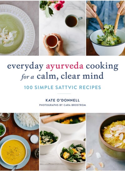 اشتري Everyday Ayurveda Cooking for a Calm, Clear Mind : 100 Simple Sattvic Recipes في السعودية