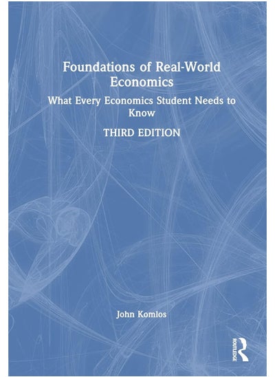 اشتري Foundations of Real-World Economics: What Every Economics Student Needs to Know في الامارات