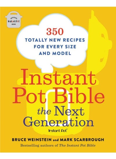 اشتري Instant Pot Bible: The Next Generation: 350 Totally New Recipes for Every Size and Model في الامارات