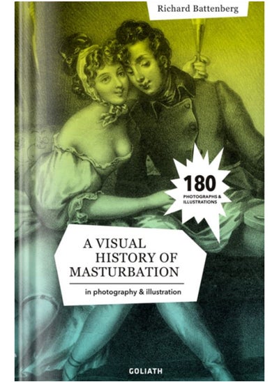 اشتري A Visual History Of Masturbation : in photography and illustration في السعودية