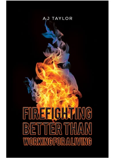 اشتري Firefighting: Better than Working for a Living في السعودية