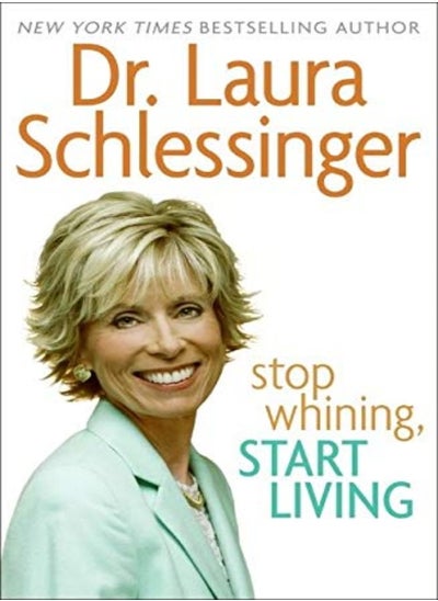 اشتري Stop Whining Start Living by Dr. Laura Schlessinger Hardcover في الامارات