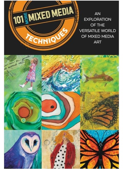 اشتري 101 More Mixed Media Techniques : An exploration of the versatile world of mixed media art في الامارات