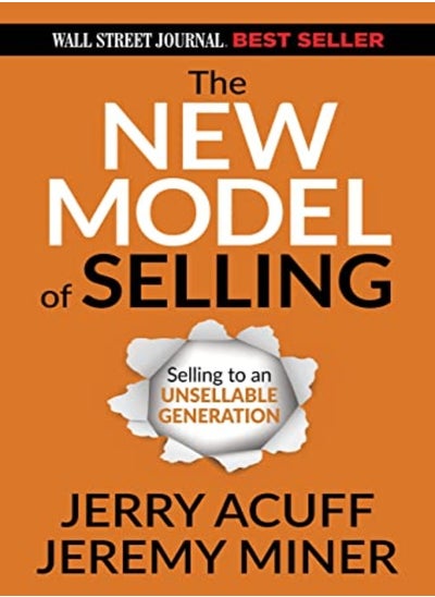 اشتري The New Model Of Selling Selling To An Unsellable Generation by Acuff, Jerry - Miner, Jeremy Paperback في الامارات