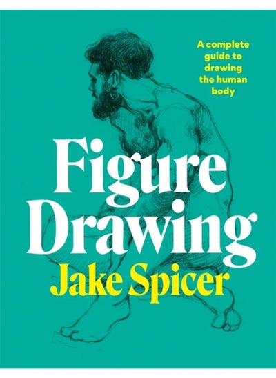 Buy Figure Drawing : A complete guide to drawing the human body in UAE