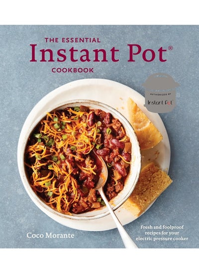 اشتري The Essential Instant Pot Cookbook: Fresh and Foolproof Recipes for Your Electric Pressure Cooker في الامارات