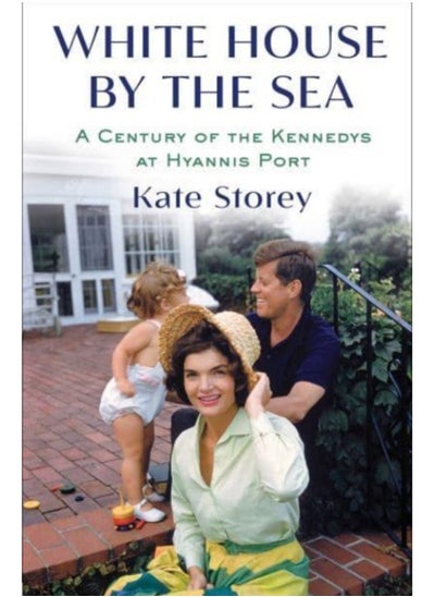 Buy White House by the Sea : A Century of the Kennedys at Hyannis Port in Saudi Arabia