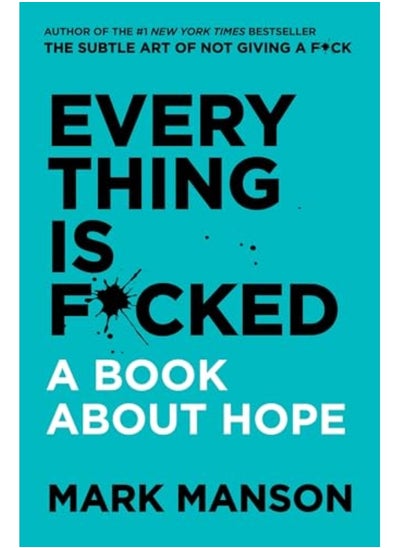 اشتري Everything Is F*Cked A Book About Hope Hardcover By Manson, Mark Hardcover في الامارات