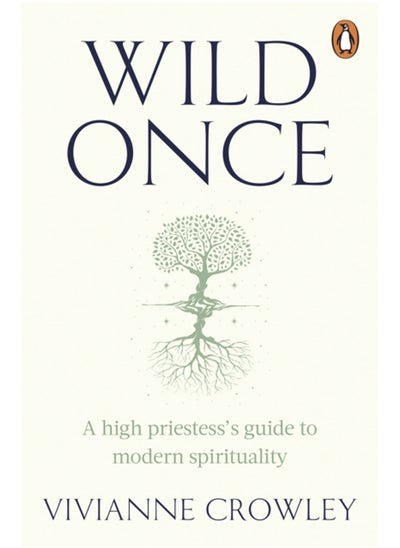 Buy Wild Once : A high priestess's guide to modern spirituality in Saudi Arabia