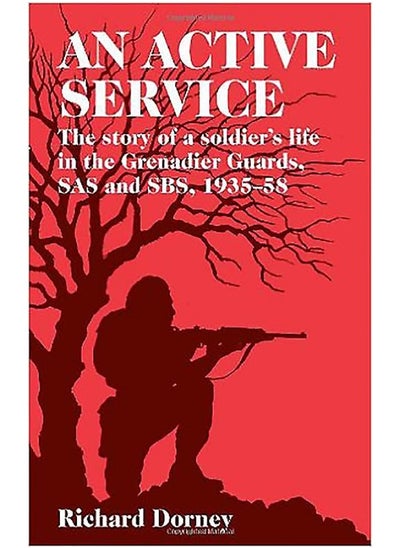 Buy An Active Service: The Story of a Soldier's Life in the Grenadier Guards and SAS, 1935-58 in UAE