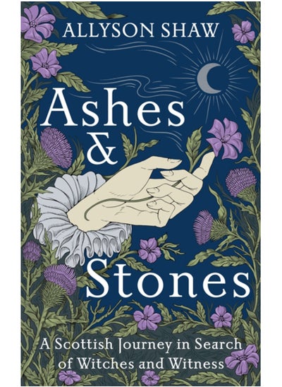 Buy Ashes and Stones : A Scottish Journey in Search of Witches and Witness in Saudi Arabia