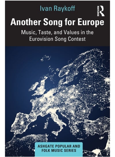 اشتري Another Song for Europe : Music, Taste, and Values in the Eurovision Song Contest في السعودية