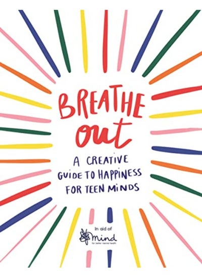 Buy Breathe Out: A Creative Guide to Happiness for Teen Minds in UAE