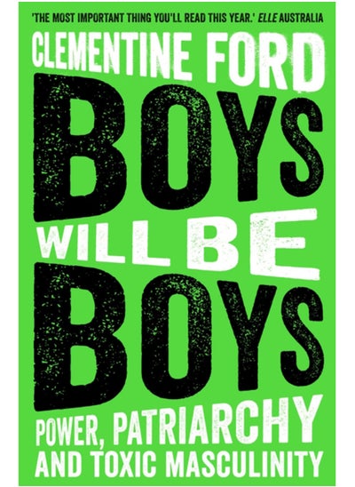 Buy Boys Will Be Boys : Power, Patriarchy and Toxic Masculinity in UAE