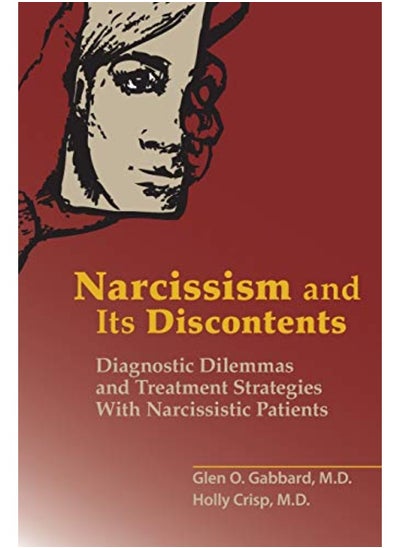 اشتري Narcissism and Its Discontents: Diagnostic Dilemmas and Treatment Strategies With Narcissistic Pati في الامارات