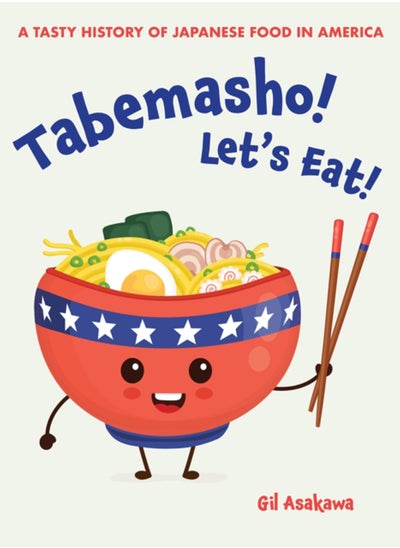 Buy Tabemasho! Let's Eat! : A Tasty History of Japanese Food in America in UAE