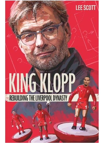 Buy King Klopp: Rebuilding the Liverpool Dynasty in UAE