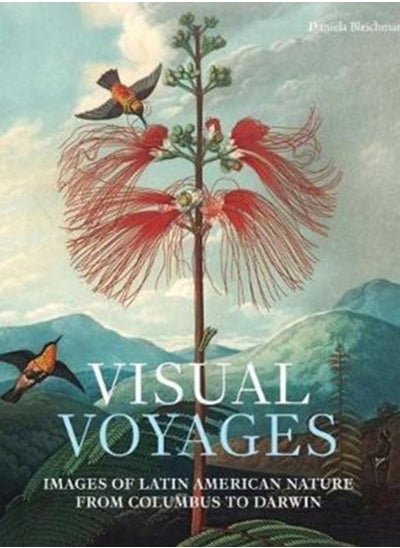 Buy Visual Voyages : Images of Latin American Nature from Columbus to Darwin in Saudi Arabia