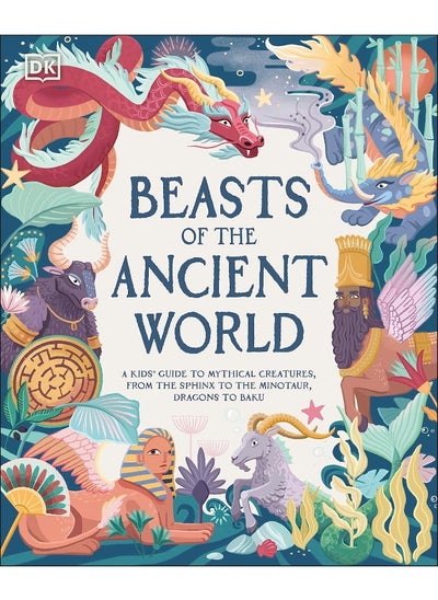 اشتري Beasts of the Ancient World: A Kids' Guide to Mythical Creatures, from the Sphi في الامارات