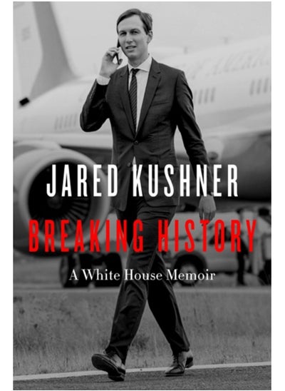 Buy Breaking History : A White House Memoir in Saudi Arabia