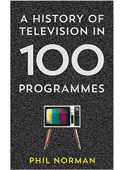 اشتري A History of Television in 100 Programmes في الامارات