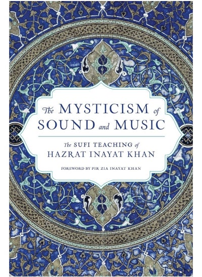 اشتري The Mysticism of Sound and Music: The Sufi Teaching of Hazrat Inayat Khan في الامارات