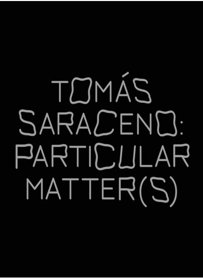 اشتري Tomas Saraceno: Particular Matter(s) في السعودية