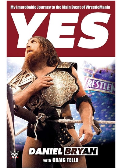 اشتري Yes: My Improbable Journey to the Main Event of Wrestlemania في الامارات