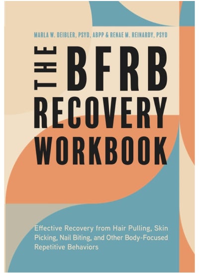 Buy The BFRB Recovery Workbook: Effective Recovery from Hair Pulling, Skin Picking in UAE