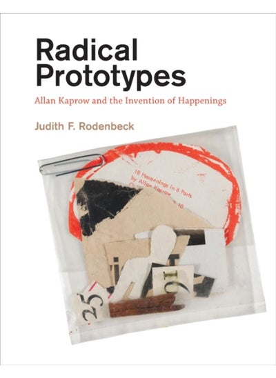 اشتري Radical Prototypes : Allan Kaprow and the Invention of Happenings في الامارات