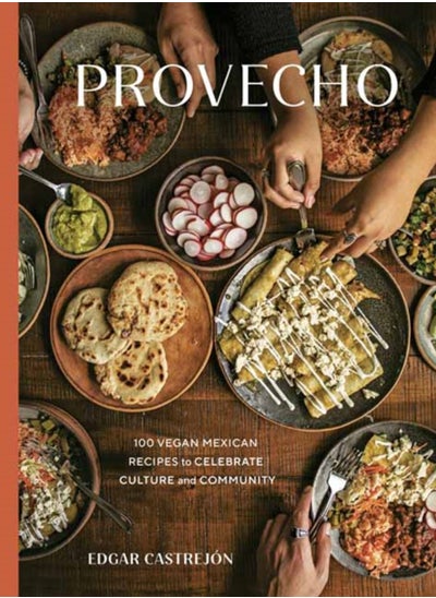 Buy Provecho : 100 Vegan Mexican Recipes to Celebrate Culture and Community A Cookbook in Saudi Arabia