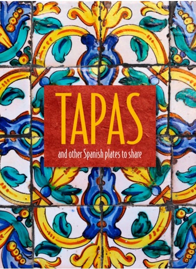 Buy Tapas : And Other Spanish Plates to Share in UAE