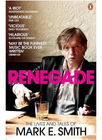 Buy Renegade: The Lives and Tales of Mark E. Smith in UAE