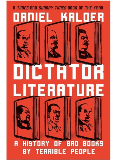 اشتري Dictator Literature: A History of Bad Books by Terrible People في الامارات