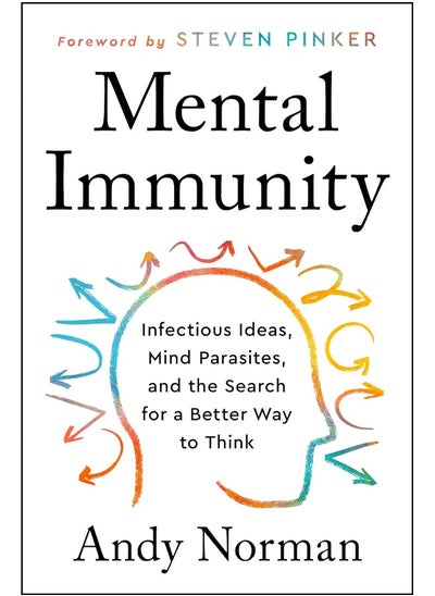 اشتري Mental Immunity: Infectious Ideas, Mind-Parasites, and the Search for a Better Way to Think في الامارات