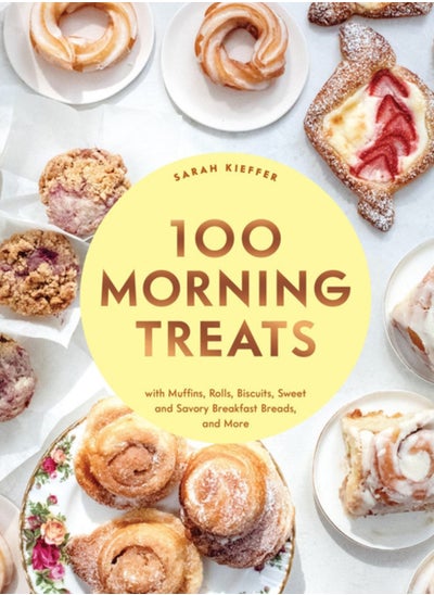 Buy 100 Morning Treats : With Muffins, Rolls, Biscuits, Sweet and Savory Breakfast Breads, and More in Saudi Arabia