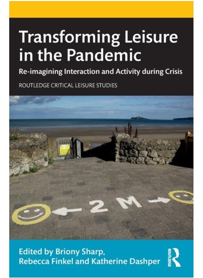 اشتري Transforming Leisure in the Pandemic : Re-imagining Interaction and Activity during Crisis في الامارات