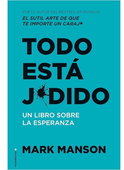 Buy Todo está jodido: Un Libro sobre la esperanza / Everything Is F*cked: A Book Abo ut Hope (Spanish Edition) in Egypt