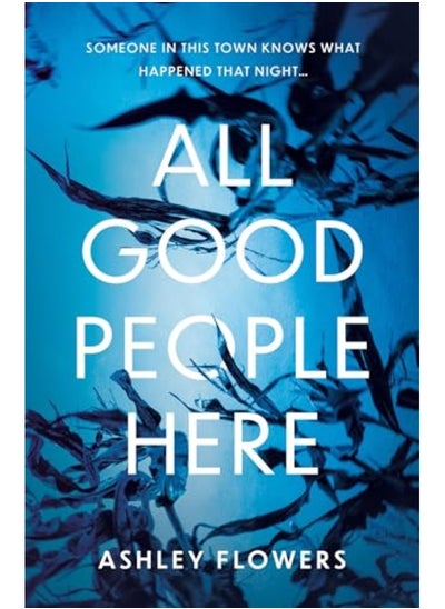 Buy All Good People Here By Flowers, Ashley Hardcover in UAE