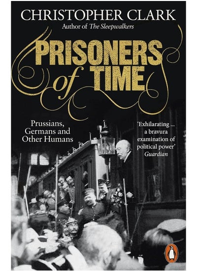 اشتري Prisoners of Time: Prussians, Germans and Other Humans في الامارات